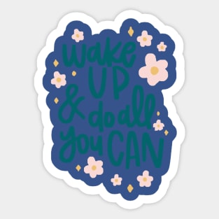 wake up and do all you can 2 Sticker